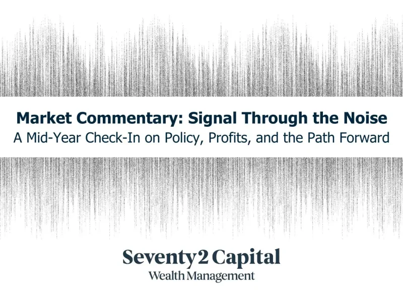 Signal Through the Noise: A Mid-Year Check-In on Policy, Profits, and the Path Forward